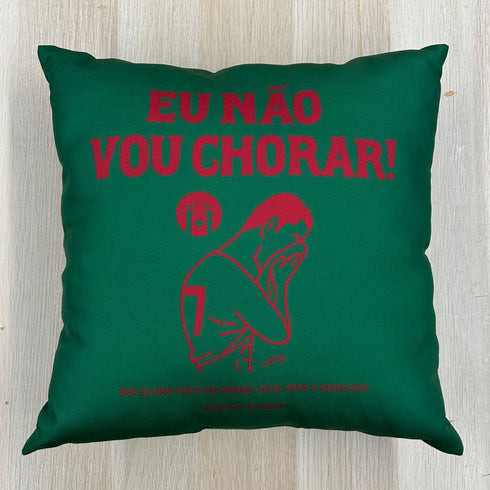 EU NAO VOU CHORAR! クッション
