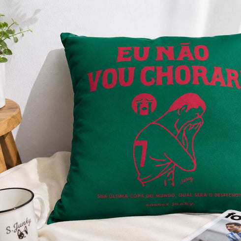EU NAO VOU CHORAR! クッション